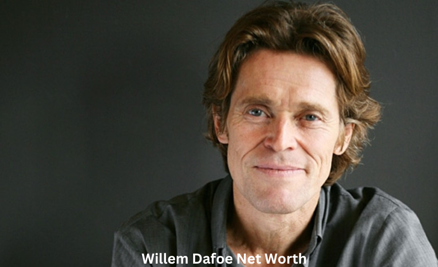 willem dafoe net worth